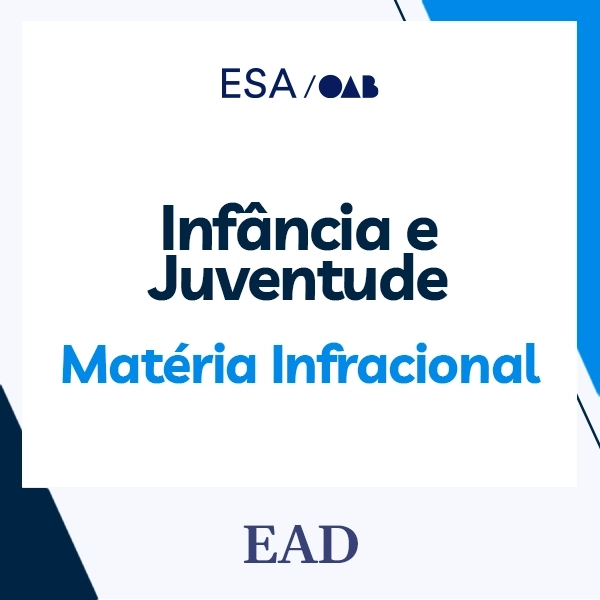 Curso de Formação da Advocacia Dativa - Infância e Juventude – Matéria Infracional